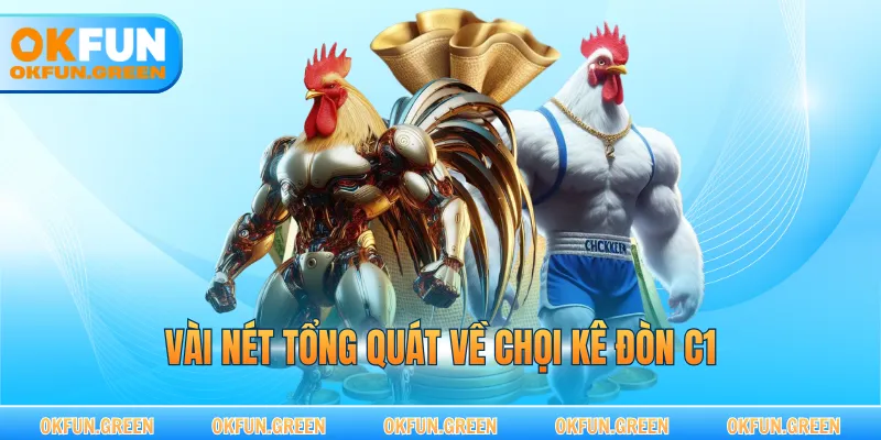 Vài nét tổng quát về chọi kê đòn C1